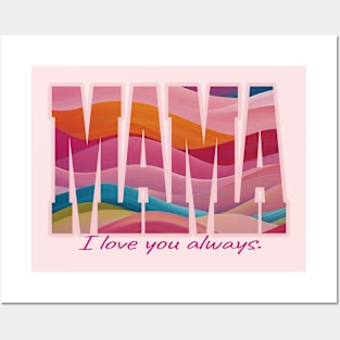 Mama - I love you always. Posters and Art